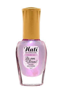 Nova Coleção Esmaltes Nati - Lá vem a Noiva!